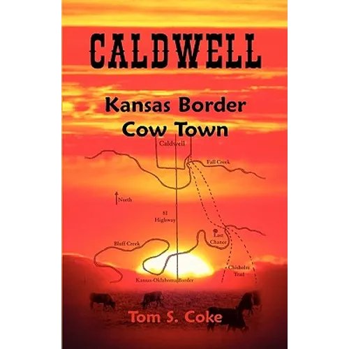 Caldwell: Kansas Border Cow Town - Paperback