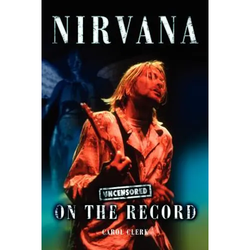 Nirvana - Uncensored on the Record - Paperback