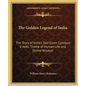 The Golden Legend of India: The Story of India's God Given Cynosure a Vedic Theme of Human Life and Divine Wisdom - Paperback