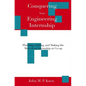 Conquering Your Engineering Internship: Planning, Getting, And Making The Most Of An Internship Or Co-Op - Paperback