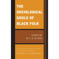 The Sociological Souls of Black Folk: Essays by W. E. B. Du Bois - Paperback