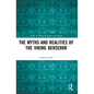 The Myths and Realities of the Viking Berserkr - Paperback