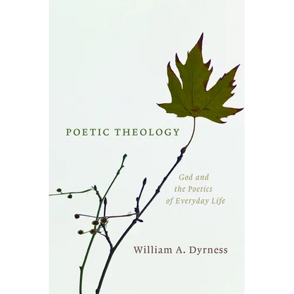 Poetic Theology: God and the Poetics of Everyday Life - Paperback