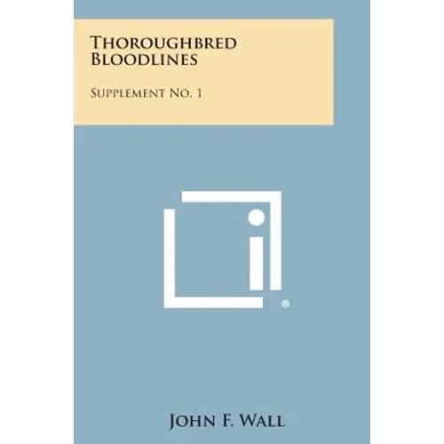 Thoroughbred Bloodlines: Supplement No. 1 - Paperback
