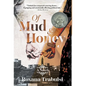 Of Mud and Honey - Hardcover