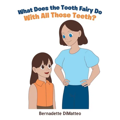What Does the Tooth Fairy Do With All Those Teeth? - Paperback