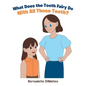 What Does the Tooth Fairy Do With All Those Teeth? - Paperback