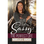 Sassy: The Perfect Life - Paperback