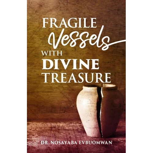 Fragile Vessels with Divine Treasure: Book Three - Paperback
