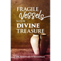 Fragile Vessels with Divine Treasure: Book Three - Paperback