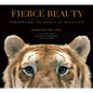 Fierce Beauty: Preserving the World of Wild Cats - Hardcover