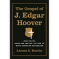 The Gospel of J. Edgar Hoover: How the FBI Aided and Abetted the Rise of White Christian Nationalism - Hardcover