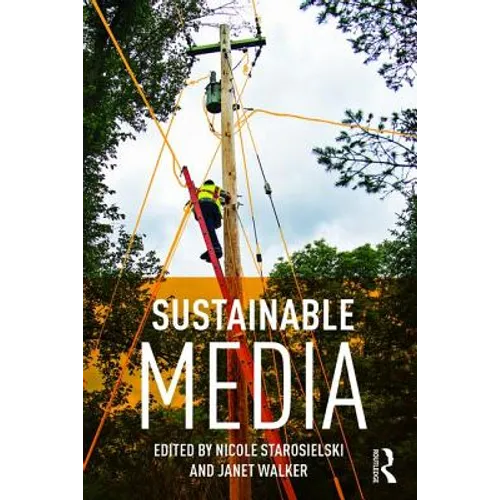 Sustainable Media: Critical Approaches to Media and Environment - Paperback