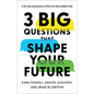 3 Big Questions That Shape Your Future - Hardcover