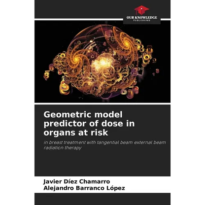 Geometric model predictor of dose in organs at risk - Paperback