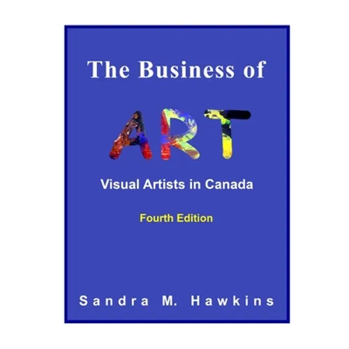 The Business of Art - Visual Artists in Canada - Paperback