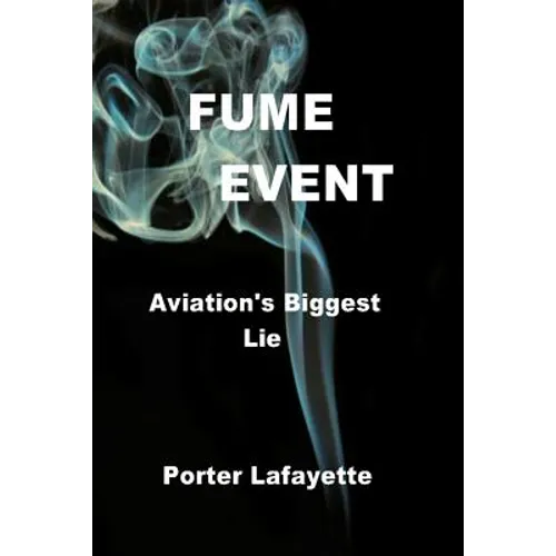 FUME EVENT "Aviation's Biggest Lie" - Paperback