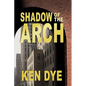 Shadow of the Arch - Paperback