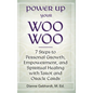 Power Up Your Woo Woo 7 Steps to Personal Growth, Empowerment, and Spiritual Healing with Tarot and Oracle Cards - Hardcover