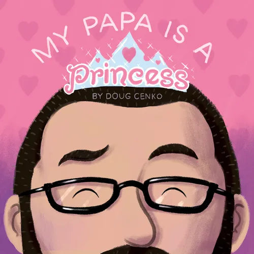 My Papa Is a Princess - Hardcover