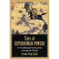 Tales of Superhuman Powers: 55 Traditional Stories from Around the World - Paperback