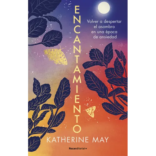 Encantamiento: Volver a Despertar El Asombro En Una Época de Ansiedad / Enchantment: Awakening Wonder in an Anxious Age - Paperback