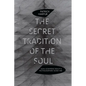 The Secret Tradition of the Soul - Paperback