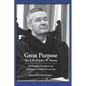 Great Purpose The Life of John W. Nason, Philosopher President and Champion of Liberal Learning (Softcover Deluxe) - Paperback