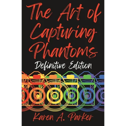 The Art of Capturing Phantoms: Definitive Edition - Paperback