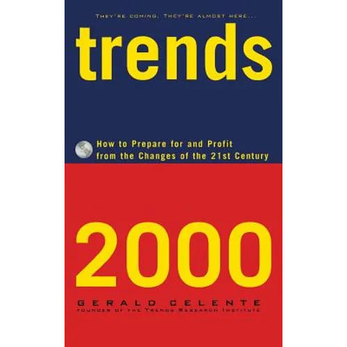 Trends 2000: How to Prepare for and Profit from the Changes of the 21st Century - Hardcover