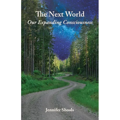 The Next World: Our Expanding Consciousness - Paperback