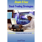 Simple & Easy Stock Trading Strategies: Simple & Easy Strategies Any Beginner Can Learn Fast - Paperback