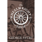 The Wheelwright's Shop - Hardcover