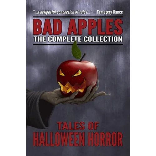 Bad Apples: Halloween Horror: The Complete Collection - Paperback