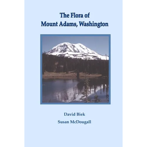 The Flora of Mount Adams, Washington - Paperback