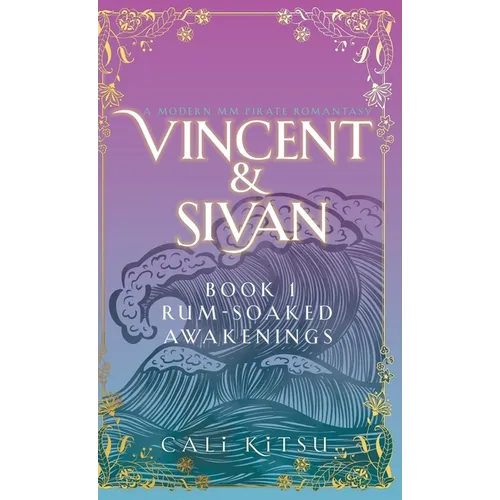 Vincent & Sivan: Book 1: Rum-Soaked Awakenings - Hardcover