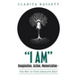 "I Am" Imagination, Action, Memorization: The Way to Your Absolute Best - Paperback
