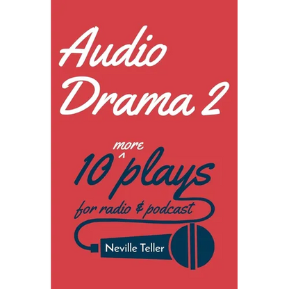 Audio Drama 2: 10 More Plays for Radio and Podcast - Paperback
