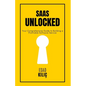 SaaS Unclocked: Your Comprehensive Guide to Building a Profitable Software Service - Paperback