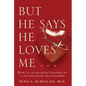 But He Says He Loves Me: How to Avoid Being Trapped in a Manipulative Relationship - Paperback