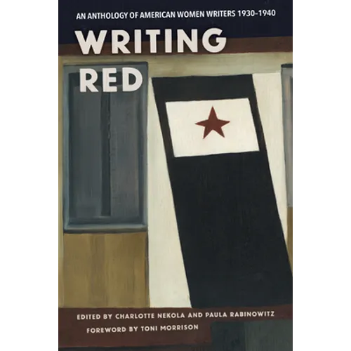 Writing Red: An Anthology of American Women Writers, 1930-1940 - Hardcover