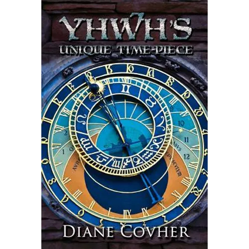 YHWH's Unique Time-piece: Explained - Paperback