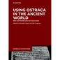 Using Ostraca in the Ancient World: New Discoveries and Methodologies - Hardcover