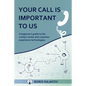 Your Call is Important to Us: a beginner's guide to the contact center and customer experience technologies - Paperback