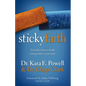 Sticky Faith: Everyday Ideas to Build Lasting Faith in Your Kids - Paperback