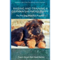Raising And Training A German Shepherd Puppy: The Pet Dog Bible For Puppies - Paperback