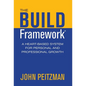 The BUILD Framework: A Heart-Based System for Personal and Professional Growth - Hardcover