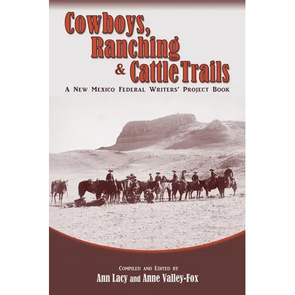 Cowboys, Ranching & Cattle Trails: A New Mexico Federal Writers' Project Book - Paperback