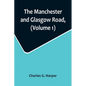 The Manchester and Glasgow Road, (Volume 1); This Way to Gretna Green - Paperback