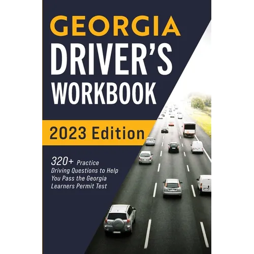 Georgia Driver's Workbook: 320+ Practice Driving Questions to Help You Pass the Georgia Learner's Permit Test - Paperback